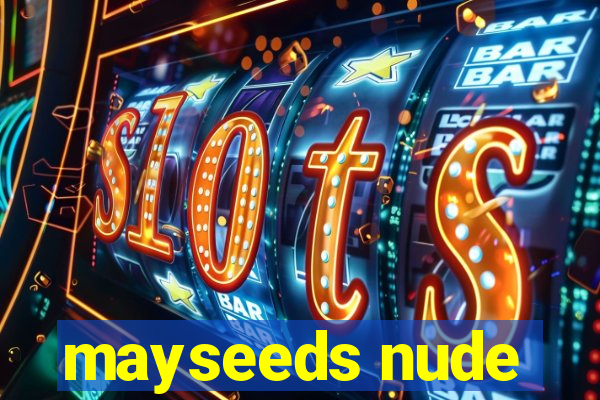 mayseeds nude